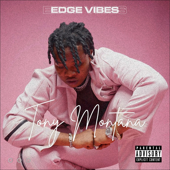 Edge Vibez – Tony Montana