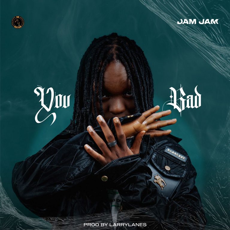 Jam Jam – You Bad