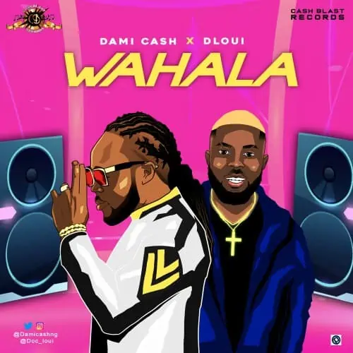 Dami Cash – ‘WAHALA’ feat DLoui