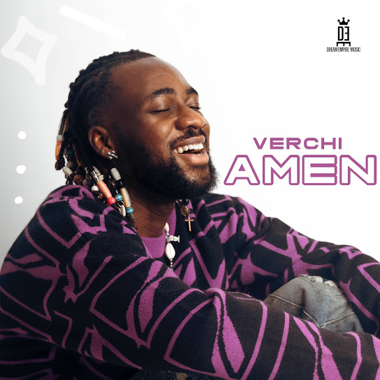 Afropop singer Verchi renews contract with Dream Empire Music, Drops “Amen”