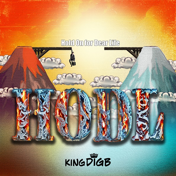 King DIGB, drops highly anticipated first release of the year titled HODL