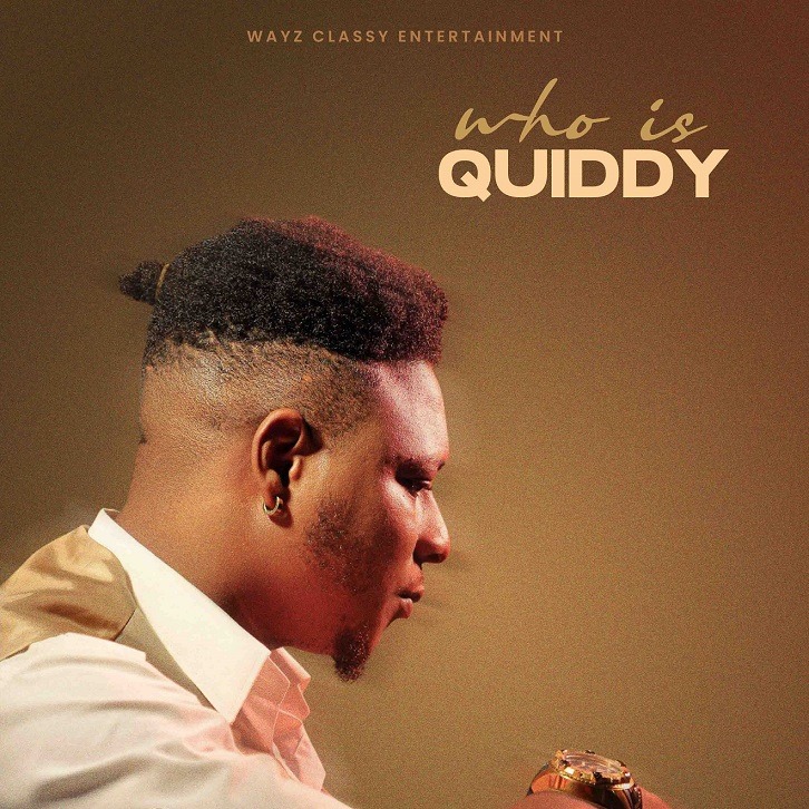 Afropop artist Quiddy has just released his Debut EP “ Who Is Quiddy”